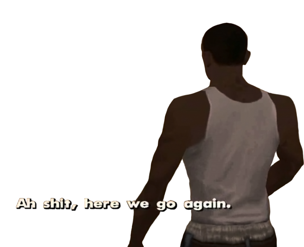 Oh shit here we go again .png